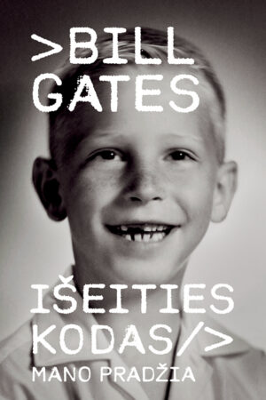 Bill Gates <br>IŠEITIES KODAS. Mano pradžia